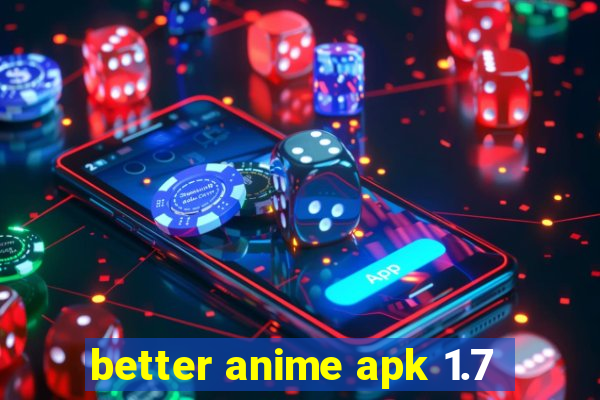 better anime apk 1.7